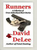 Runners: A Collection of Grace deHaviland Short Stories by David DeLee (ARC) ...