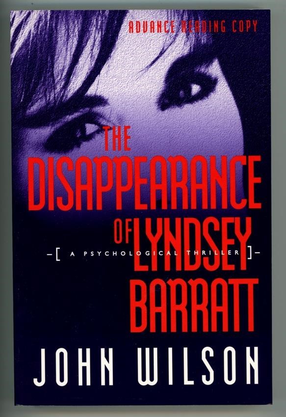 The Disappearance of Lyndsey Barratt by John Wilson Adv. Reading Copy (SOFTCOVER