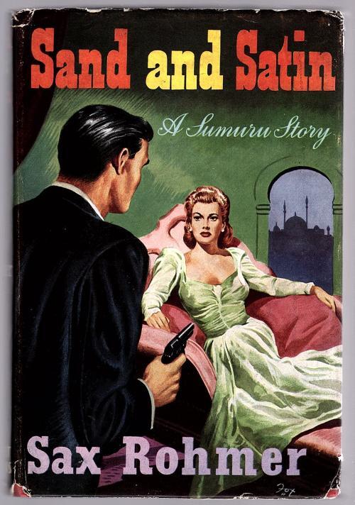 Sand and Satin by Sax Rohmer (First Edition)