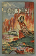 The Iron Horse by Edwin C. Hill (First UK Photoplay Edition) John Ford