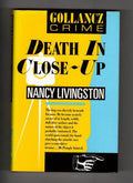 Death in Close-Up by Nancy Livingston (First UK Edition) Gollancz Crime