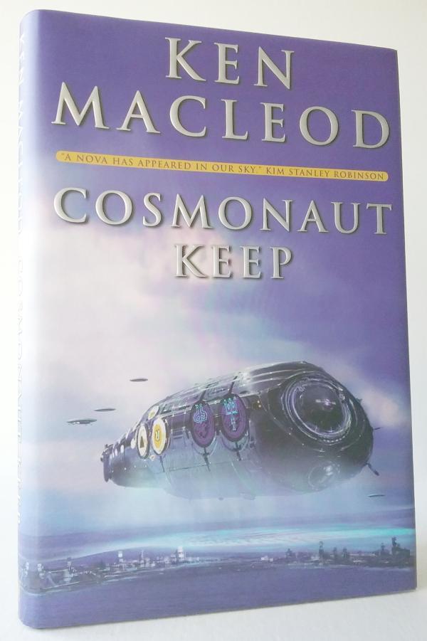 Cosmonaut Keep by Ken Macleod (First Edition) Review Copy