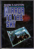 Mirror to the Sky by Mark S. Geston (First Edition)