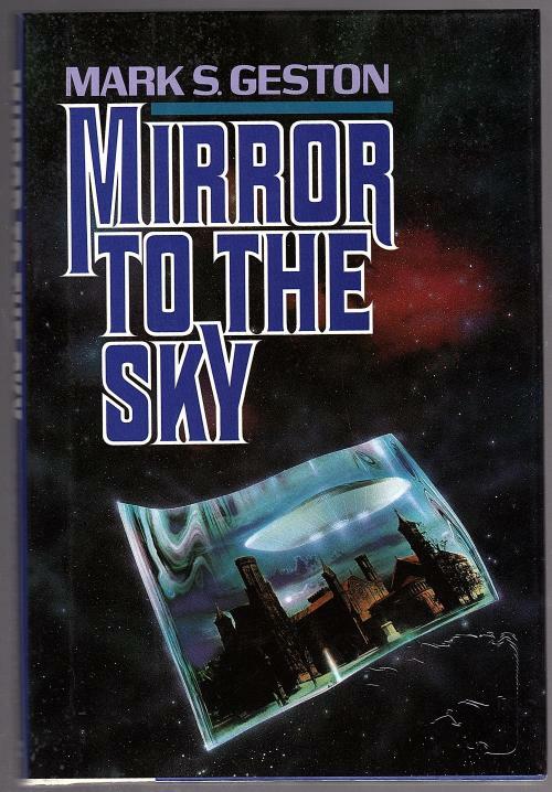 Mirror to the Sky by Mark S. Geston (First Edition)