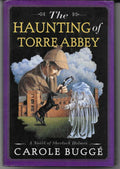The Haunting of Torre Abbey by Carole Bugge (First Edition)