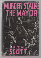Murder Stalks the Mayor by R. T. M. Scott (First Edition)