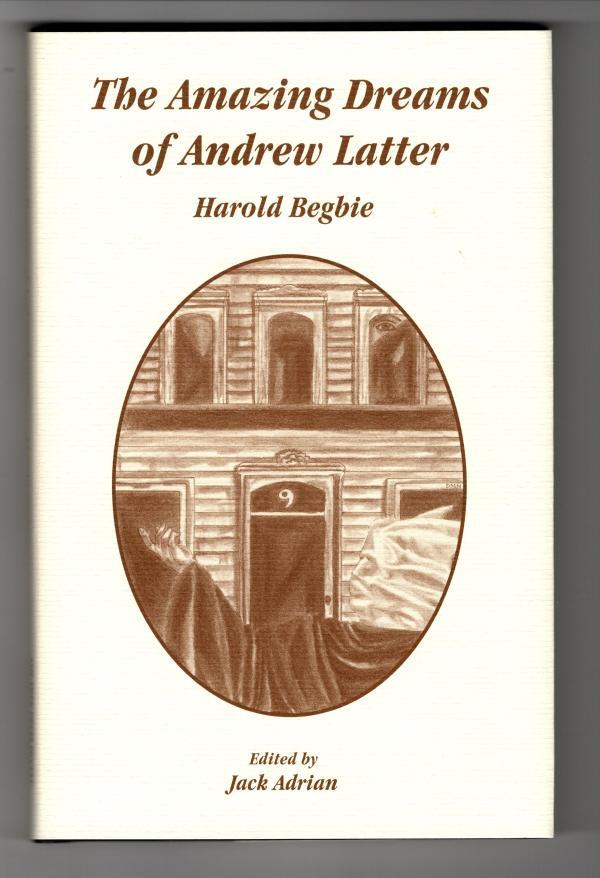 The Amazing Dreams of Andrew Latter by Harold Begbie (Ash-Tree Press)