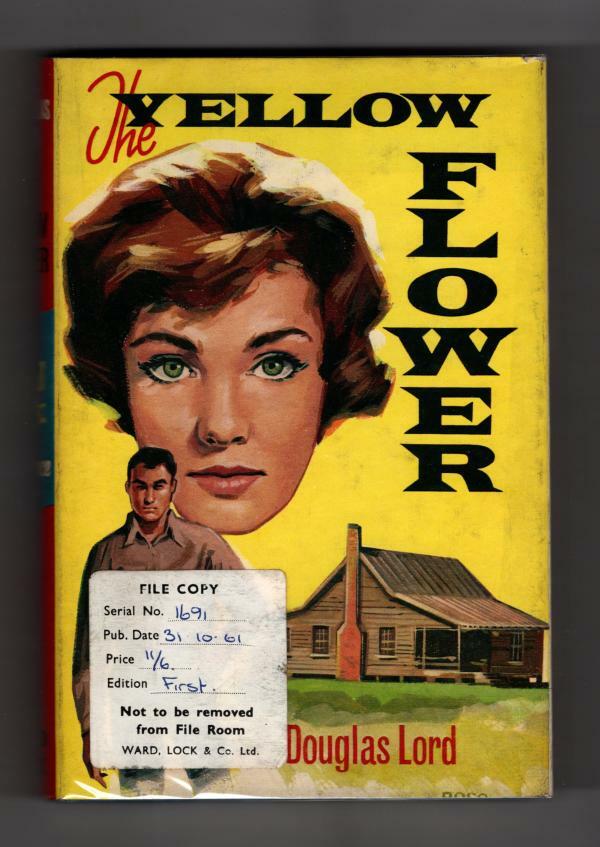 The Yellow Flower by D. Douglas Lord (First Edition) Ward Lock File Copy