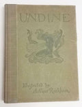 Undine by [Friedrich] de la Motte Fouque (Arthur Rackham, Illustrator)