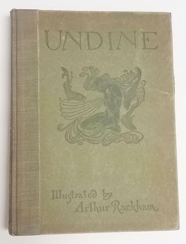 Undine by [Friedrich] de la Motte Fouque (Arthur Rackham, Illustrator)