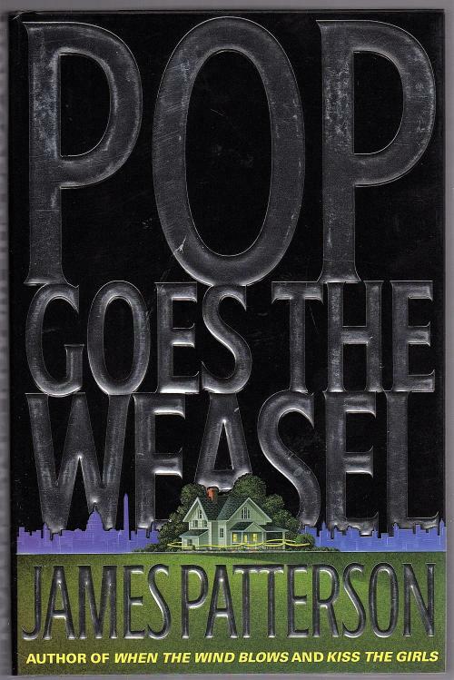 Pop Goes the Weasel by James Patterson (First) Signed Penzler's Copy