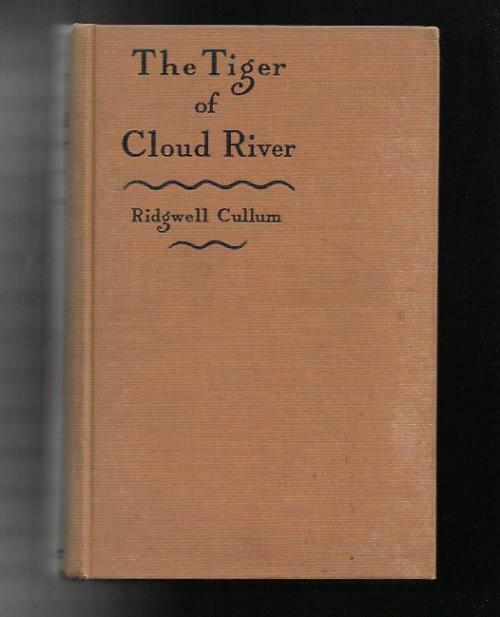 The Tiger of Cloud River by Ridgwell Cullum (First Edition)