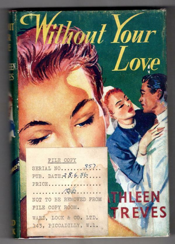 Without Your Love by Kathleen Treves (First Edition) Ward Lock File Copy
