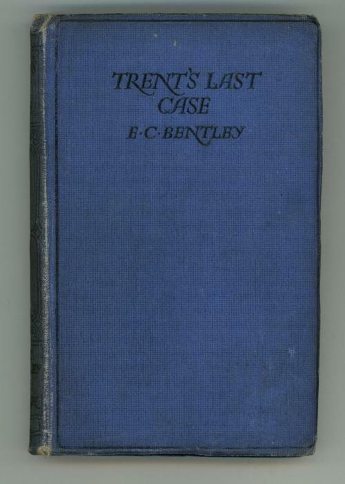 Trent's Last Case by E. C. Bentley (Early Printing) Haycraft-Queen Signed