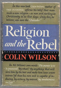 Religion and the Rebel by Colin Wilson (First Printing)