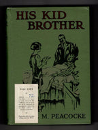 His Kid Brother by Isabel Maud Peacocke (First Edition) File Copy