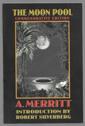 The Moon Pool by A. Merritt (Commemorative Edition) Silverberg Intro