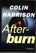 Afterburn by Colin Harrison (First Edition) ARC / Advance Reading Copy