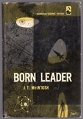 Born Leader by J.T.  McIntosh (First Edition)