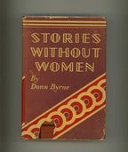 Stories without Women by Donn Byrne (First Edition)