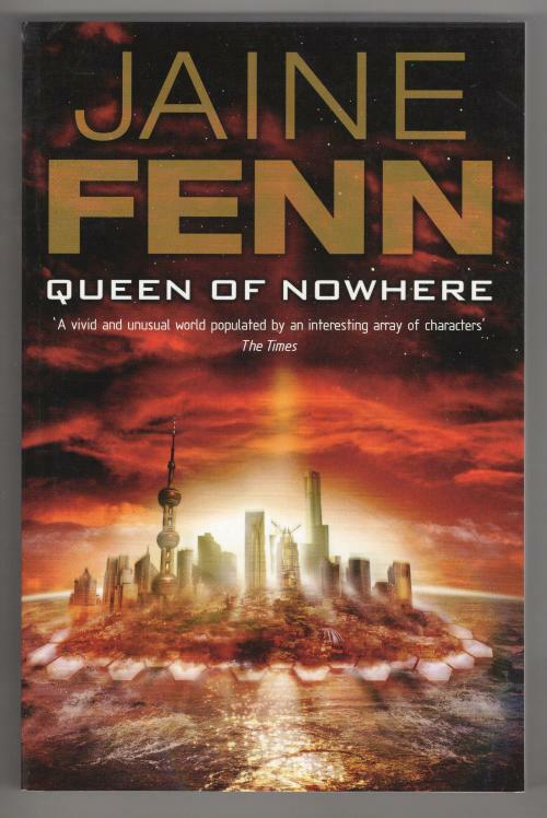 Queen of Nowhere by Jaine Fenn (First Edition) Gollancz File Copy