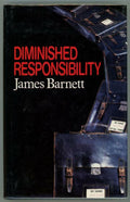 Diminished Responsibility by James Barnett (First Edition)