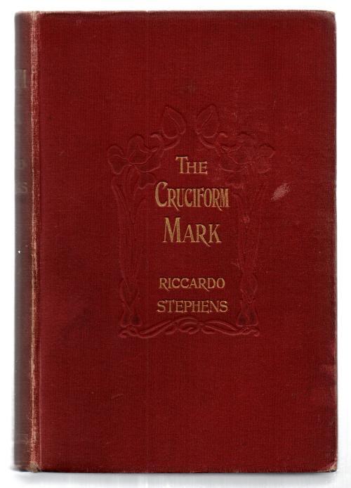 The Cruciform Mark by Riccardo Stephens (Early Reprint)