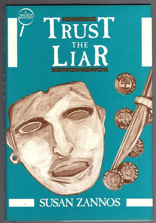 Trust the Liar by Susan Zannos (First Edition)