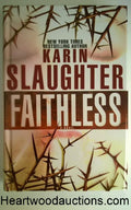 FAITHLESS by Karin Slaughter FIRST- High Grade
