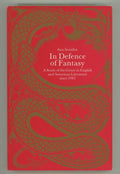 In Defence of Fantasy: A Study of the Genre in English and American Literatur...