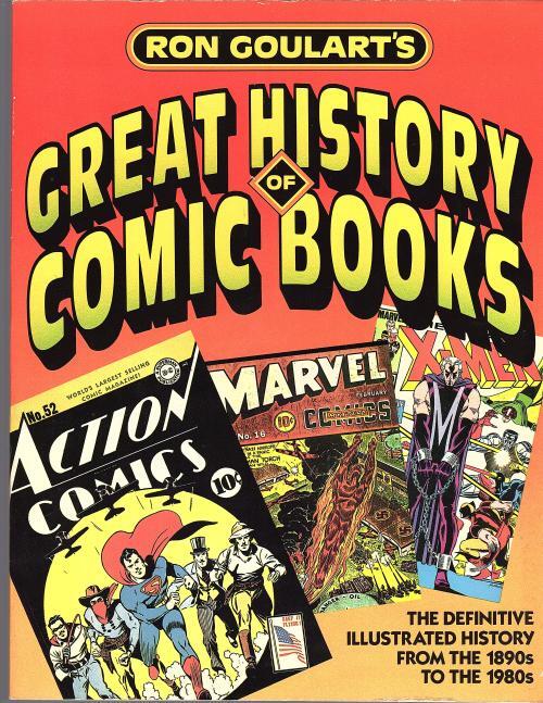 Great History of Comic Books by Ron Goulart (First Edition)