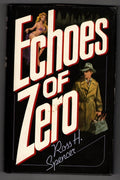 Echoes of Zero by Ross H. Spencer (First Edition)
