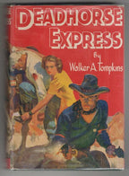 Deadhorse Express by Walker A. Tompkins (First Edition)