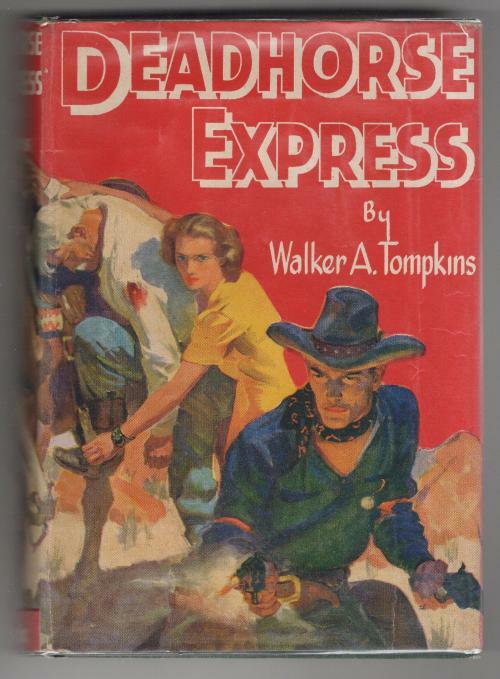 Deadhorse Express by Walker A. Tompkins (First Edition)