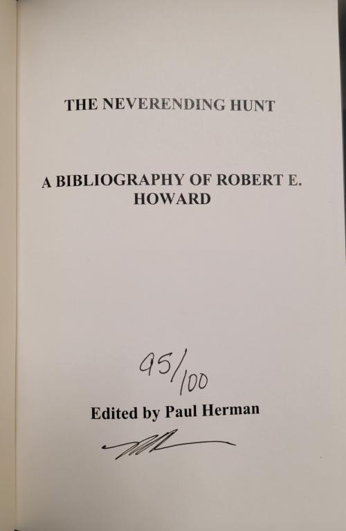 The Neverending Hunt: A Bibliography of Robert E. Howard by Paul Herman Signed