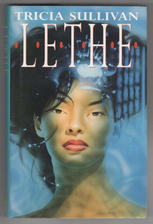 Lethe by Tricia Sullivan (First UK Edition) File Copy