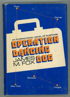 Operation Dancing Dog by James M. Fox (First Edition)
