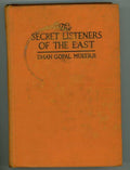 The Secret Listeners of the East by Dhan Gopal Mukerji (First Edition)