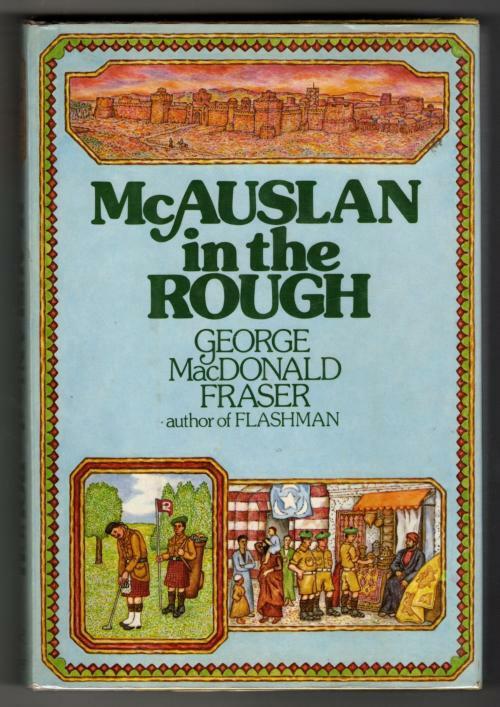 McAuslan in the Rough by George MacDonald Fraser (First US Edition)