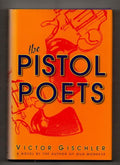 The Pistol Poets by Victor Gischler (First Edition)