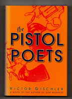 The Pistol Poets by Victor Gischler (First Edition)