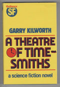 A Theatre of Timesmiths by Garry Kilworth (First UK Edition)