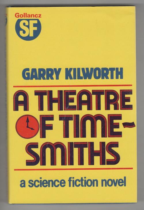 A Theatre of Timesmiths by Garry Kilworth (First UK Edition)