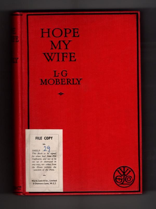Hope My Wife by L. G. Moberly (First Edition) Ward Lock File Copy