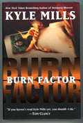 Burn Factor by Kyle Mills 1st ed