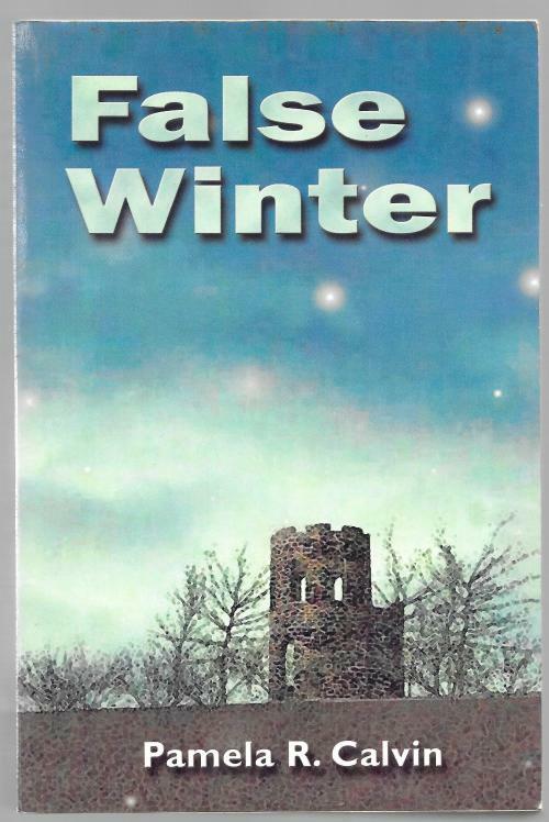 False Winter by Pamela R. Calvin (First Printing) Signed