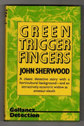 Green Trigger Fingers by John Sherwood (First UK Edition) Gollancz File Copy