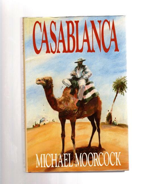 Casablanca by Michael Moorcock (First UK Edition) File Copy