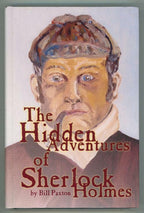 The Hidden Adventures of Sherlock Holmes by Bill Paxton (First Edition) Signed