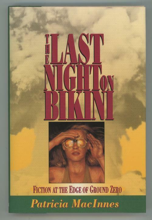 The Last Night on Bikini by Patricia MacInnes (Review Copy)